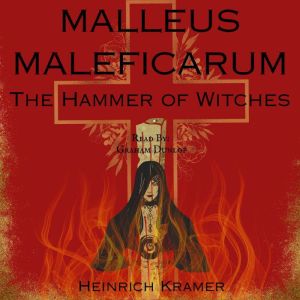 Malleus Maleficarum The Hammer of W..., Heinrich Kramer