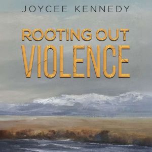 Rooting Out Violence