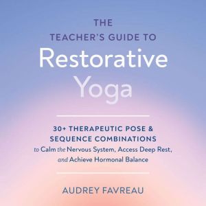 The Teachers Guide to Restorative Yo..., Audrey Favreau
