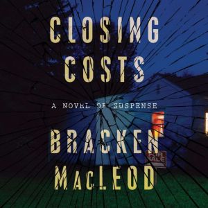 Closing Costs, Bracken MacLeod