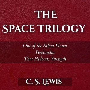 The Space Trilogy, C.S. Lewis