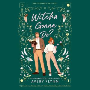 Witcha Gonna Do?, Avery Flynn