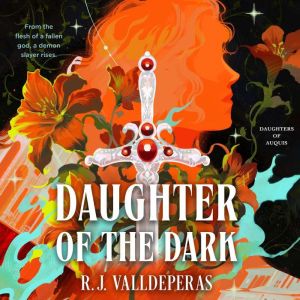 Daughter of the Dark, R.J. Valldeperas