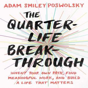 The QuarterLife Breakthrough, Adam Smiley Poswolsky