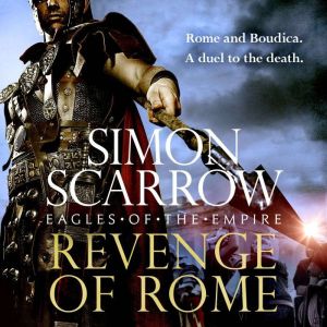 Revenge of Rome Eagles of the Empire..., Simon Scarrow