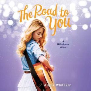 The Road to You, Alecia Whitaker