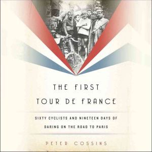 The First Tour de France, Peter Cossins