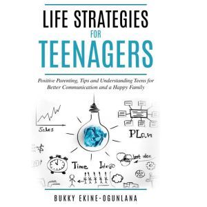 Life Strategies for Teenagers, Bukky EkineOgunlana