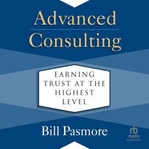 Advanced Consulting: Earning Trust at the Highest Level