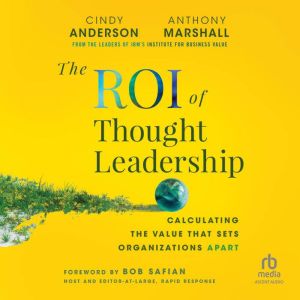The ROI of Thought Leadership, Cindy Anderson
