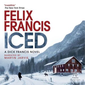 Iced: A Dick Francis Novel, Felix Francis