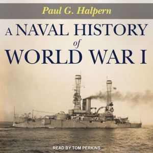 A Naval History of World War I, Paul G. Halpern