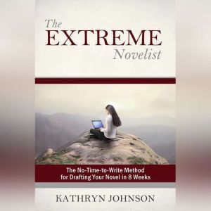 The Extreme Novelist, Kathryn Johnson