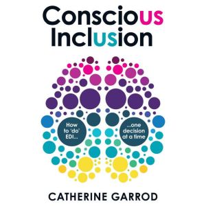 Conscious Inclusion, Catherine Garrod