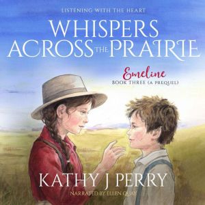 Whispers Across the Prairie, Kathy J Perry