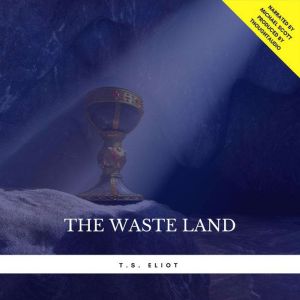 The Waste Land, T.S. Eliot