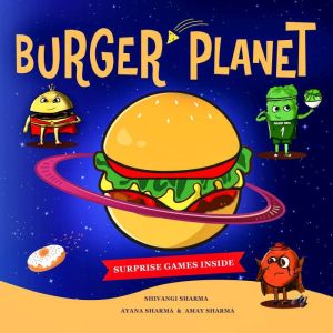 Burger Planet, Shivangi Sharma