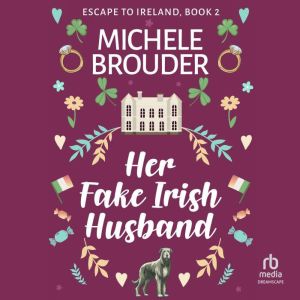 Her Fake, Irish Husband, Michele Brouder