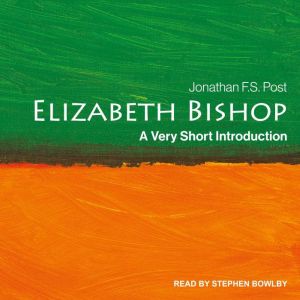 Elizabeth Bishop, Jonathan F.S. Post