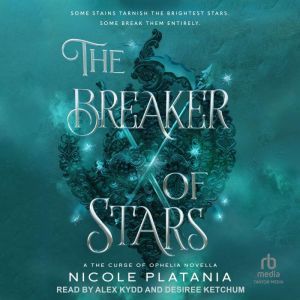 The Breaker of Stars: A The Curse of Ophelia Novella