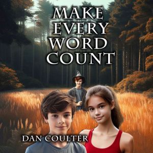 Make Every Word Count, Dan Coulter