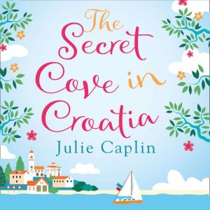 The Secret Cove in Croatia, Julie Caplin