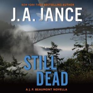 Still Dead, J. A. Jance