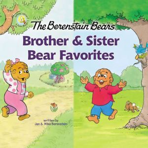 The Berenstain Bears Brother and Sister Bear Favorites 6 Books in 1, Jan Berenstain