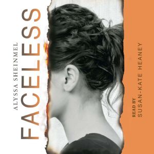 Faceless, Alyssa Sheinmel