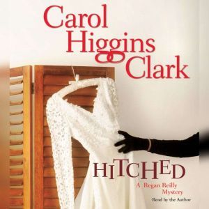 Hitched, Carol Higgins Clark