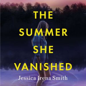 The Summer She Vanished, Jessica Irena Smith