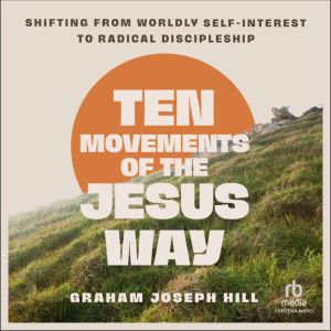 Ten Movements of the Jesus Way, Graham Joseph Hill