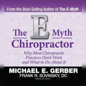The EMyth Chiropractor, Michael E. Gerber