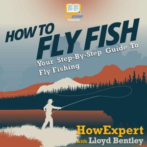 How To Fly Fish, HowExpert