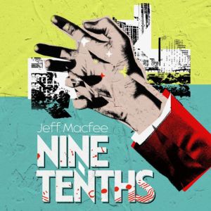 Nine Tenths, Jeff Macfee