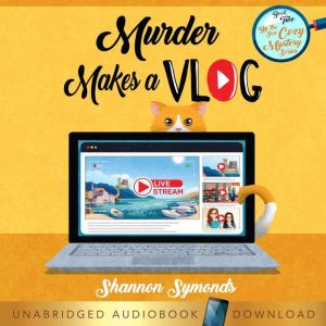 Murder Makes a Vlog, Shannon Symonds