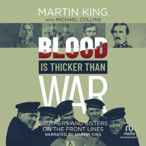 Blood Is Thicker than War, Martin King