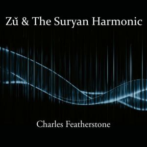 Z  The Suryan Harmonic, Charles Featherstone