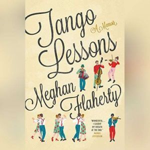 Tango Lessons: A Memoir