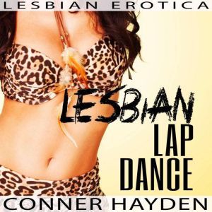 Lesbian Lap Dance, Conner Hayden