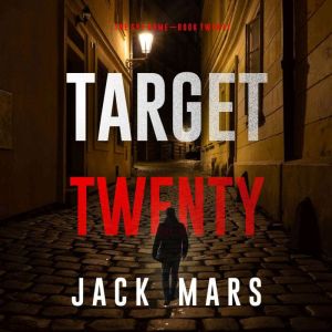 Target Twenty The Spy GameBook 20..., Jack Mars