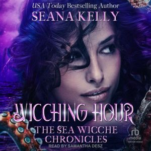 Wicching Hour: The Sea Wicche Chronicles