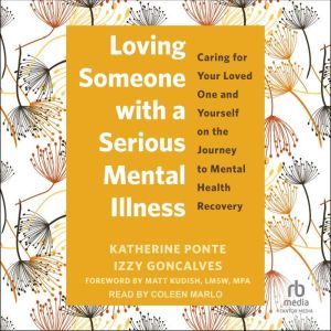 Loving Someone with a Serious Mental ..., Katherine Ponte