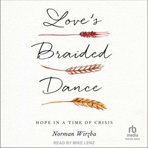 Love's Braided Dance: Hope in a Time of Crisis