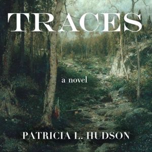 Traces, Patricia L Hudson