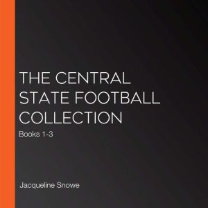 The Central State Football Collection: Books 1-3