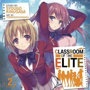 Classroom of the Elite Light Novel ..., Syougo Kinugasa