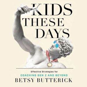 Kids These Days: Effective Strategies for Coaching Gen Z and Beyond