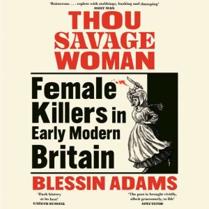 Thou Savage Woman, Blessin Adams