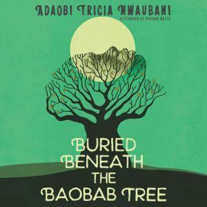 Buried Beneath the Baobab Tree, Adaobi Tricia Nwaubani